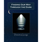 Finding our Way through the Dark - Paperback