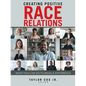 Creating Positive Race Relations: What You Can Do to Make a Difference - Paperback
