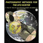 Photography Methods for the UFO Hunter: A "How-To" Book for the Discerning Reader who Wishes to Photograph UFOs - Paperback