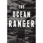 The Ocean Ranger: Remaking the Promise of Oil - Paperback