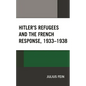 Hitler's Refugees and the French Response, 1933-1938 - Paperback