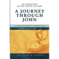 A Journey Through John: An Exposition of the Gospel of John Chapters 1-5 - Paperback