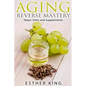 Aging Reverse Mastery Step2: Step 2: Diets and Supplements - Paperback