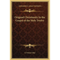 Original Christianity In the Gospel of the Holy Twelve - Hardcover