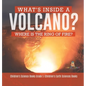 What's Inside a Volcano? Where Is the Ring of Fire? Children's Science Books Grade 5 Children's Earth Sciences Books - Hardcover