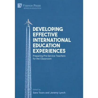 Developing Effective International Education Experiences: Preparing Pre-Service Teachers for the Classroom - Hardcover