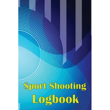Sport Shooting Logbook: Shooting Keeper For Beginners & Professionals Record Date, Time, Location, Firearm, Scope Type, Ammunition, Distance, Powder a - Paperback