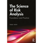 The Science of Risk Analysis: Foundation and Practice - Paperback