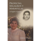 Profecías, Milagros y Maravillas: Dios anda buscando adoradores que le adoren en espíritu y en verdad - Paperback