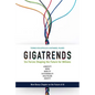 Gigatrends: Six Forces That Are Changing the Future for Billions - Hardcover