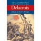 The Cambridge Companion Delacroix - Hardcover