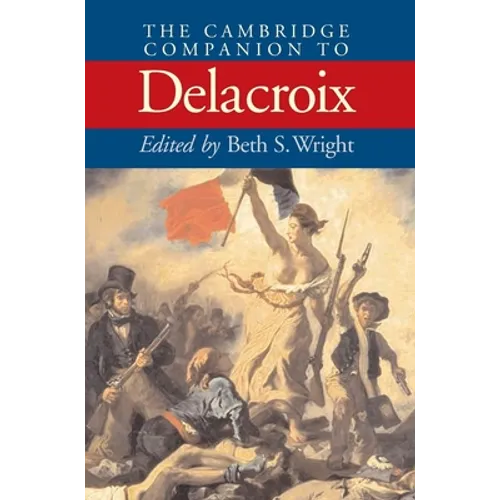 The Cambridge Companion Delacroix - Hardcover