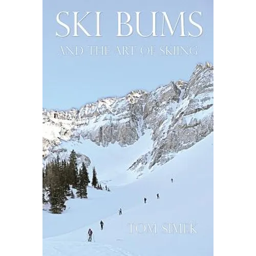 Ski Bums and the Art of Skiing - Paperback