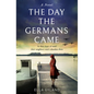 The Day the Germans Came - Paperback