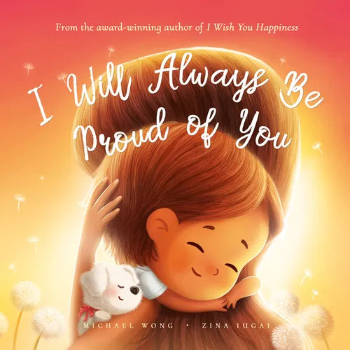 I Will Always Be Proud of You - Hardcover