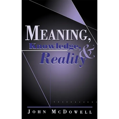Meaning, Knowledge, and Reality - Paperback