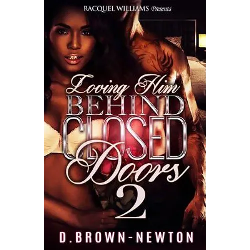 Loving Him Behind Closed Doors 2 - Paperback