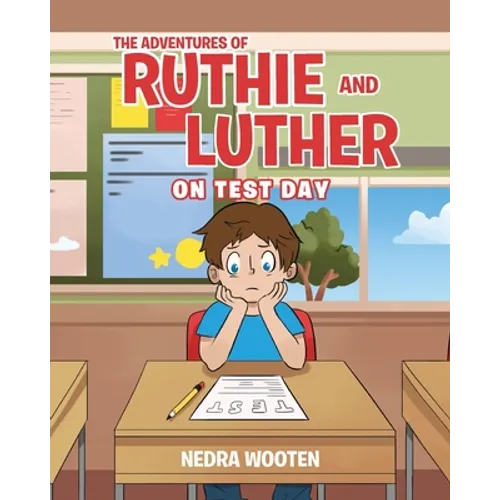 The Adventures of Ruthie and Luther: On Test Day - Paperback