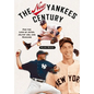 The New Yankees Century: For the Love of Jeter, Joltin' Joe, and Mariano - Paperback