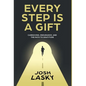 Every Step Is a Gift: Caregiving, Endurance, and the Path to Gratitude - Hardcover