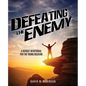 Defeating the Enemy - Paperback