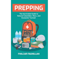Prepping: The Survivalist Guide to Natural Calamities, Wars and Economic Turmoil - Paperback