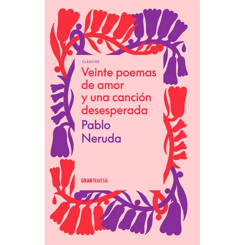 Veinte Poemas de Amor Y Una Canción Desesperada - Paperback
