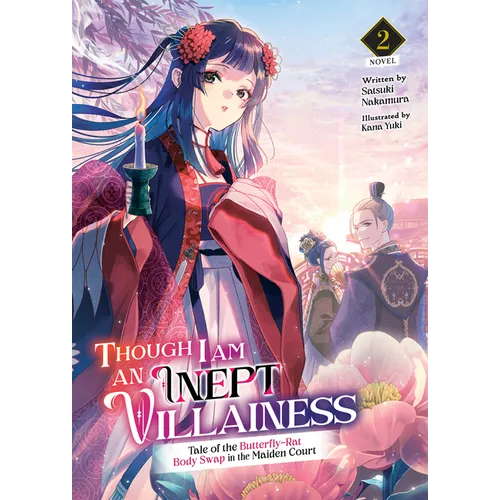 Though I Am an Inept Villainess: Tale of the Butterfly-Rat Body Swap in the Maiden Court (Light Novel) Vol. 2 - Paperback
