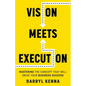 Vision Meets Execution: Mastering the Concept that will Drive your Business Success - Paperback