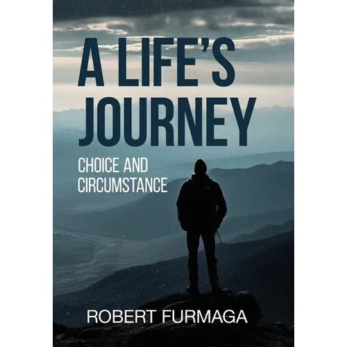 A Life's Journey: Choice and Circumstance - Hardcover