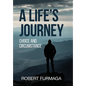 A Life's Journey: Choice and Circumstance - Hardcover