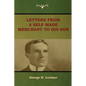 Letters from a Self-Made Merchant to His Son - Paperback