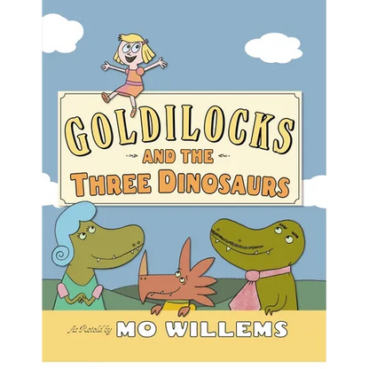 Goldilocks and the Three Dinosaurs - Hardcover