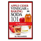 Apple Cider Vinegar & Baking Soda 101 for Beginners - Paperback