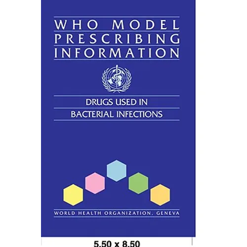 WHO Model Prescribing Information: Drugs Used in Bacterial Infections - Paperback