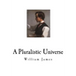 A Pluralistic Universe: William James - Paperback