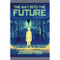 The Way Into The Future: A Handbook For The New Human - Hardcover