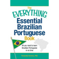 The Everything Essential Brazilian Portuguese Book: All You Need to Learn Brazilian Portuguese in No Time - Paperback
