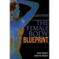The Female Body Blueprint: A Guide to Understanding Hormones and Thyroid Health - Paperback