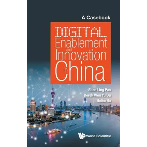 Digital Enablement and Innovation in China: A Casebook - Hardcover