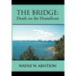 The Bridge: Death on the Homefront - Hardcover