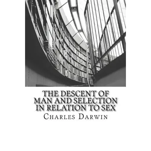 The Descent of Man and Selection in Relation to Sex - Paperback