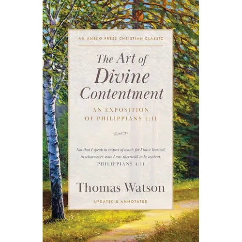 The Art of Divine Contentment: An Exposition of Philippians 4:11 - Paperback