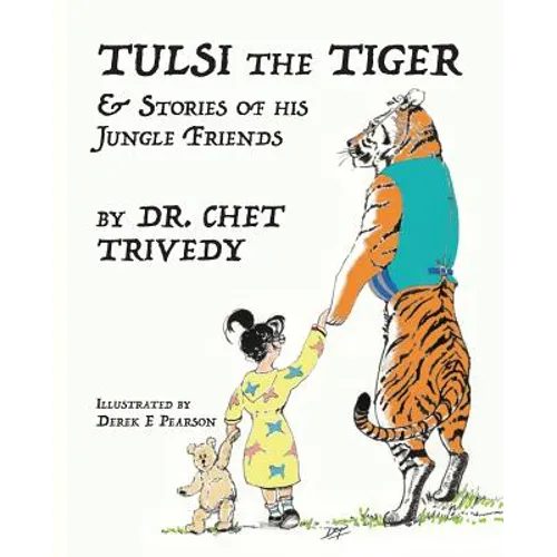Tulsi the Tiger: & Stories of his Jungle Friends - Paperback