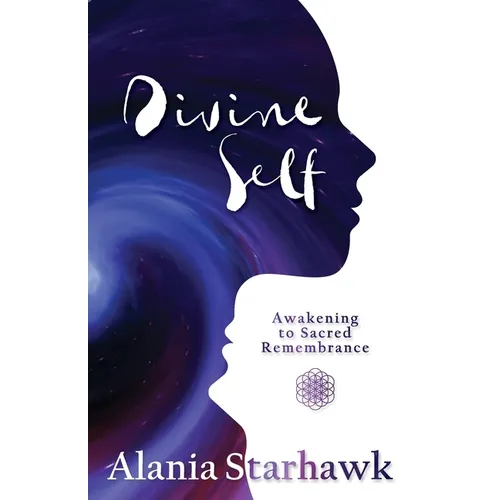 Divine Self: Awakening to Sacred Remembrance - Paperback
