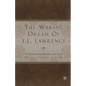 The Waking Dream of T. E. Lawrence: Essays on His Life, Literature, and Legacy - Paperback