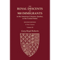 The Royal Descents of 900 Immigrants to the American Colonies, Quebec, or the United States Who Were Themselves Notable or Left Descendants Notable in - Paperback