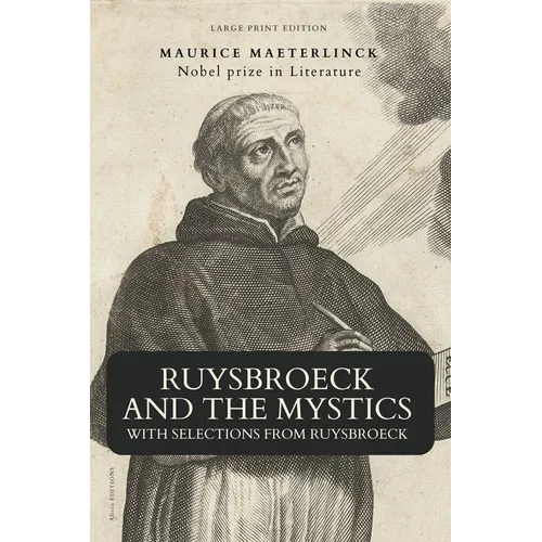 Ruysbroeck and the Mystics: with selections from Ruysbroeck (Large Print Edition) - Paperback