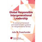 Global Responsible Intergenerational Leadership: A Conceptual Framework and Implementation Guidance for Intergenerational Fairness - Paperback