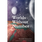 Worlds Without Number: A Science Fiction Novel for LDS Readers - Paperback